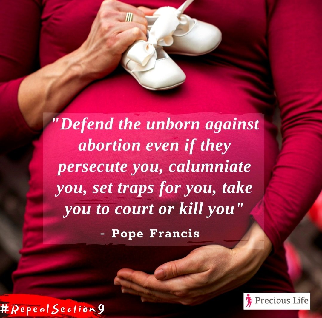 'Defend the unborn even if they persecute you, calumniate you, set traps for you, take you to court or kill you.' '- Pope Francis