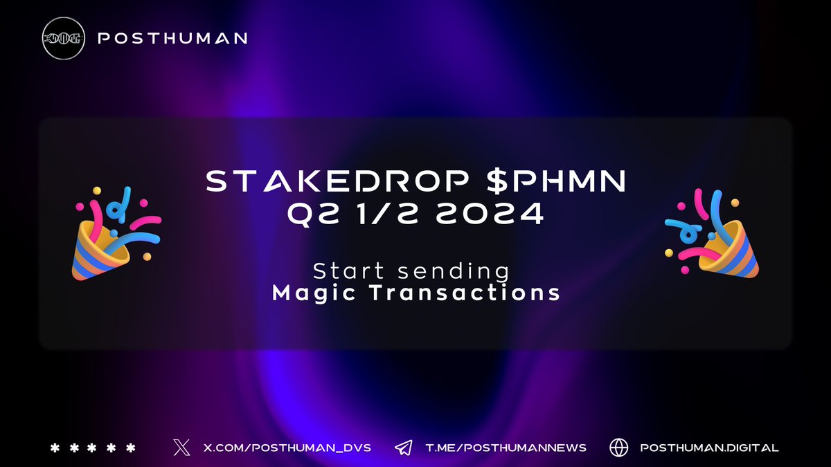POSTHUMAN StakeDrop $PHMN Q2 1/2 2024 has started! 🔥 👉 claim.posthuman.digital It's time to start sending out Magic Transactions 😈 Claims end date: 05/26/2024 23:59 UTC