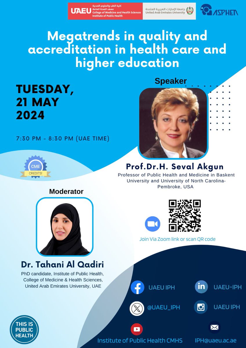 Join us for the Institute of Public Health's webinar on "Megatrends in Quality &amp; Accreditation in Healthcare &amp; Higher Education" on May 21 at 7:30 PM. Featuring Prof. Seval Akgun &amp; moderated by Dr. Tahani Qadri. Earn 1 CME hour. 📅🎓

🔗 Join here: uaeu-ac-ae.zoom.us/j/84166550896