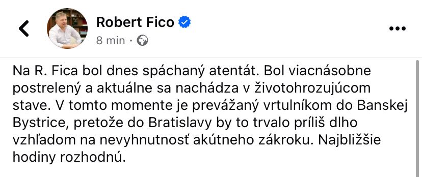 Informace z profilu premiéra Roberta Fica: v ohrožení života, vícero zásahů, převážen do Banské Bystrice, akutní zákrok.