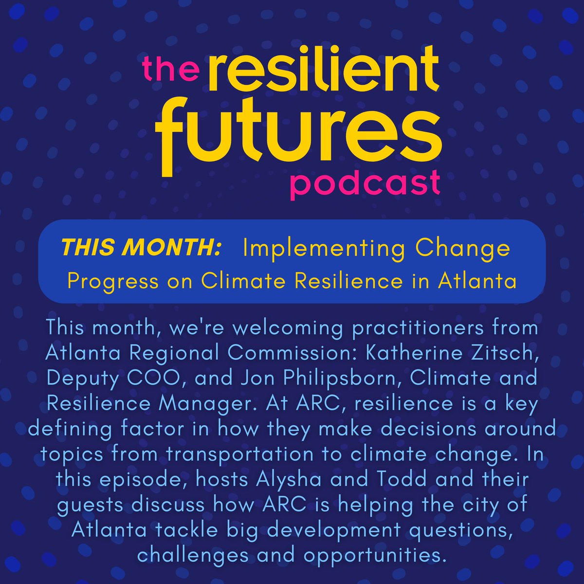 We talk a lot about big-picture resilience, but how are these concepts being applied in the real world?

This month, we welcomed guests from close to home: Atlanta Regional Commission's Katherine Zitsch and Jon Philipsborn.

Check out the pod on most major listening platforms!