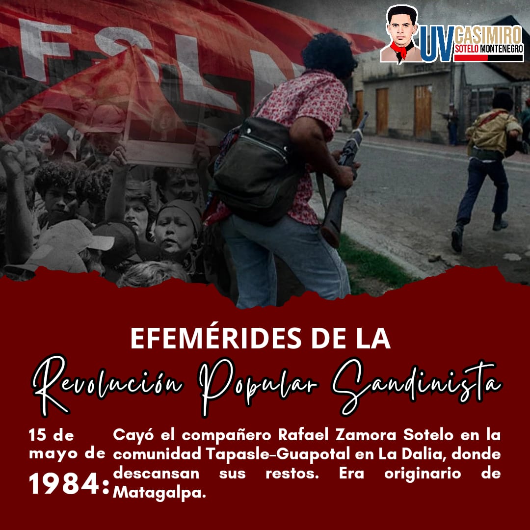 Efemérides De Nuestra Revolución Popular Sandinista... Honor Y Gloria A Nuestros Héroes Y Mártires... #Nicaragua #SoberaníaYDignidadNacional #SomosUNCSM #ManaguaSandinista