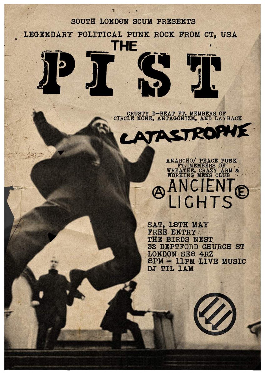 Saturday, May 16th #SouthLondonScum presents a heavy weight bruiser of a night with The Pist, Catastrophe and Ancient Lights at @thebirdsnestpub, Deptford. #DBeat #AnarchoPunk