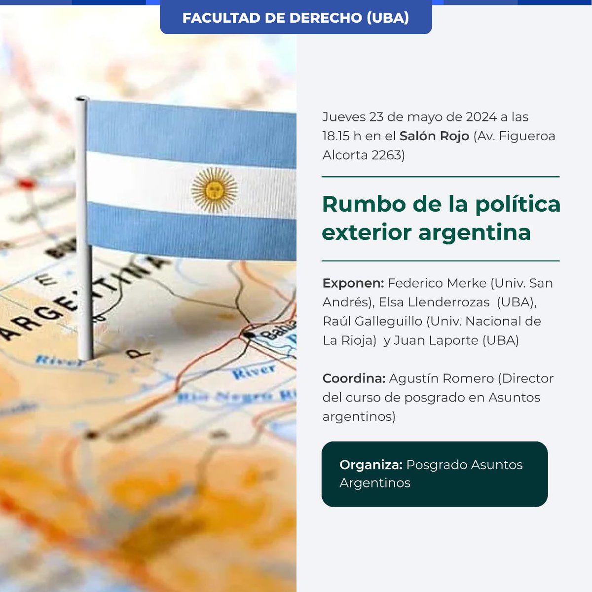 Conferencia 'Rumbo de la política exterior argentina' 🗺️ Este jueves 23, a las 18:15 en el Salón Rojo de @DerechoUBA. Exponen: Federico Merke (UdeSA), @ElsaLlender (UBA), Raúl Galleguillo (UNLR) y @LaporteJP (UBA). Coordina: @tunyromero +Info: derecho.uba.ar/institucional/…
