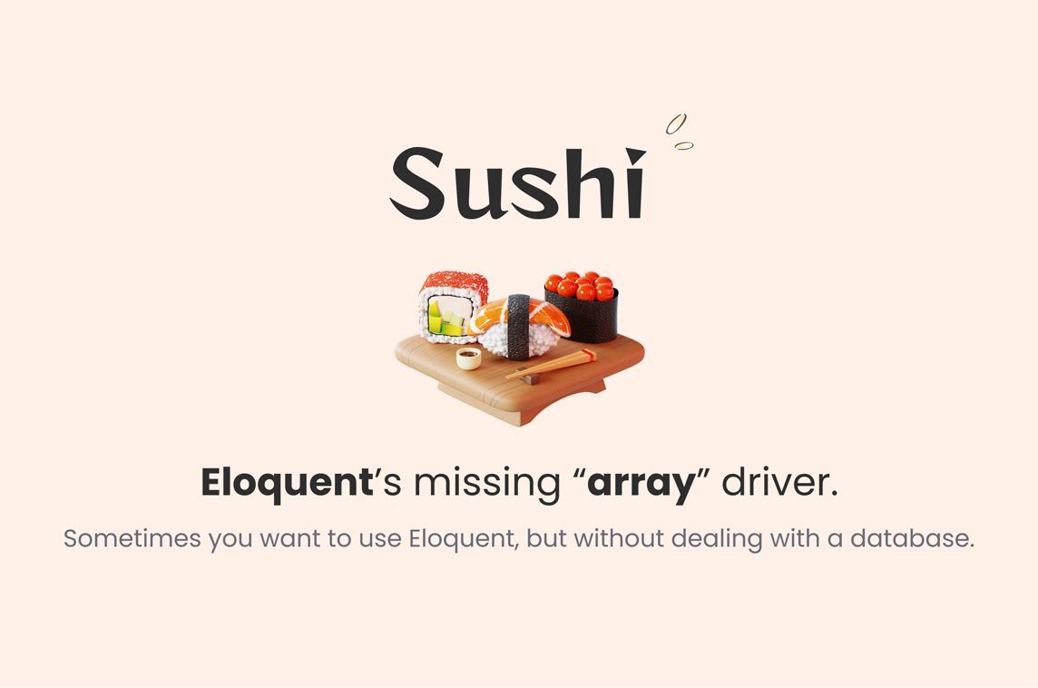MadeWithLaravel's tweet image. Sushi lets you use Laravel Eloquent without a database 🍣👀 - madewithlaravel.com/sushi