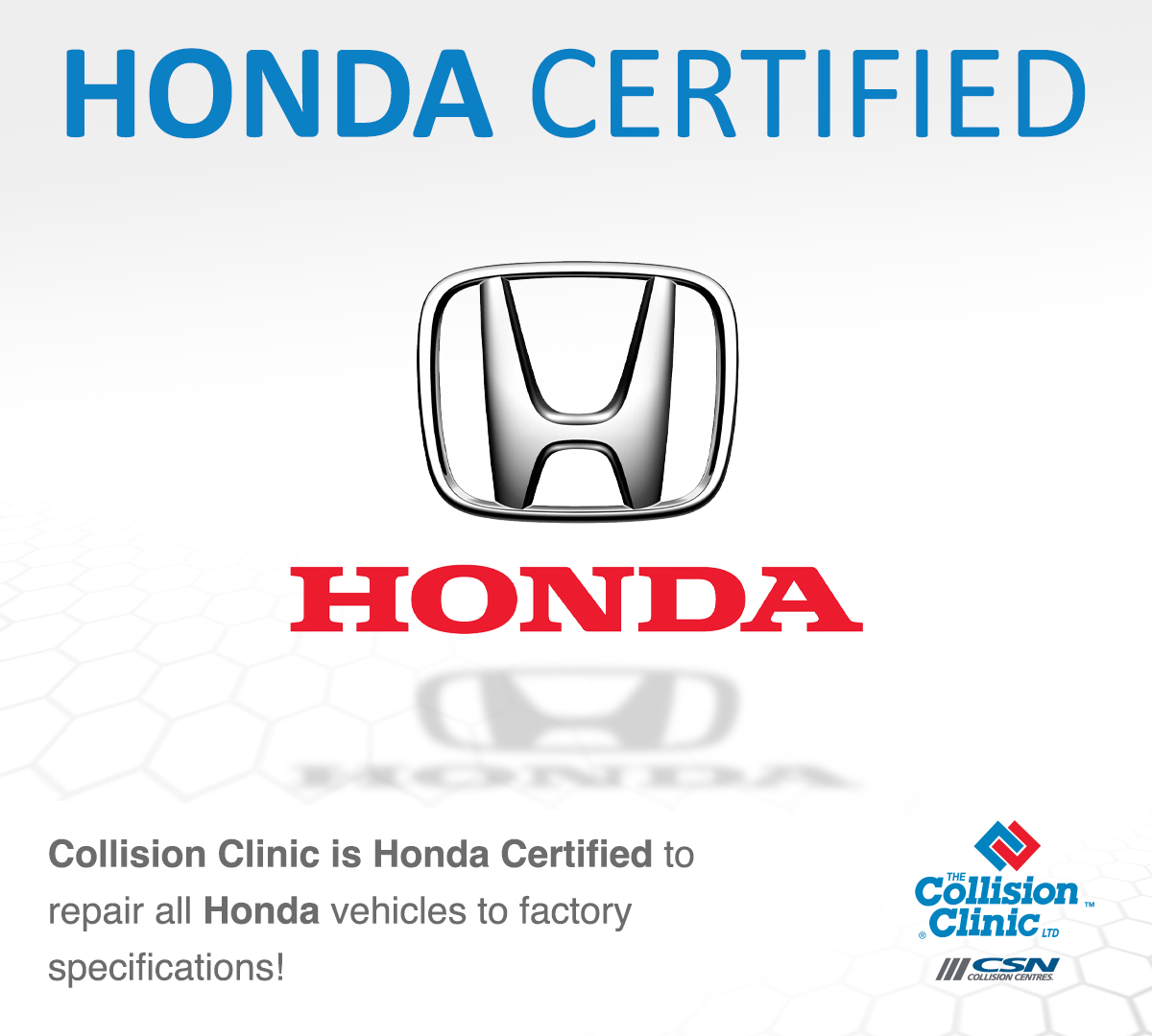We're HONDA Certified! 

Collision Clinic CSN – customer preferred for all makes and models, on Topsail Road and Torbay Road!

#RightToChoose #MostCertified #ThatsCollisionClinic #HONDACertified