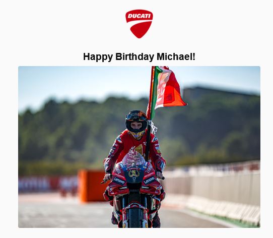 @DucatiMotor just wished me a happy birthday and offered me a free... A. Ducati Motorcycle B. Ducati Gear C. Ducati eCard