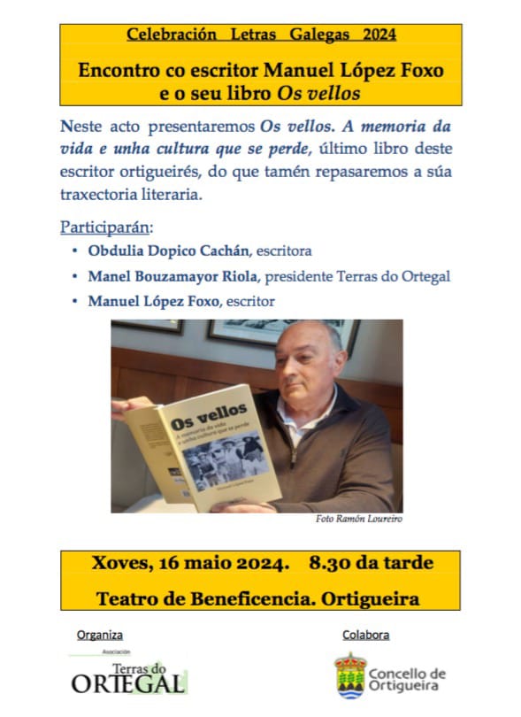 📖 Celebramos xa o Día das Letras Galegas! 📘 Mañá poderás desfrutar en Ortigueira da presentación de 'Os vellos. A memoria da vida e unha cultura que se perde', o último libro do escritor local Manuel López Foxo. 🗓️ Xoves 16 de maio 🕦 20:30 horas 📍 Teatro da Beneficencia