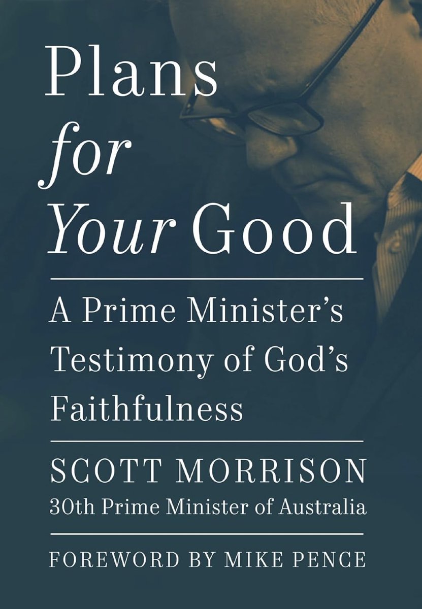 My friend Australia’s former Prime Minister Scott Morrison has a compelling new book coming out, “Plans for Your Good: A Prime Minister’s Testimony of Gods Faithfulness.” @ScoMo30 was a great friend to America during his time in office and I know Christians around the world will