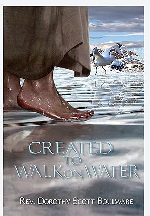 Unlock the power within you with 'Created to Walk on Water' by @DorothyBoulware. Discover your true identity and fulfill God's vision for your life. Dive into this enlightening discussion on living in the legacy of Jesus Christ  #ChristianBooks DorothyScottBoulware.com