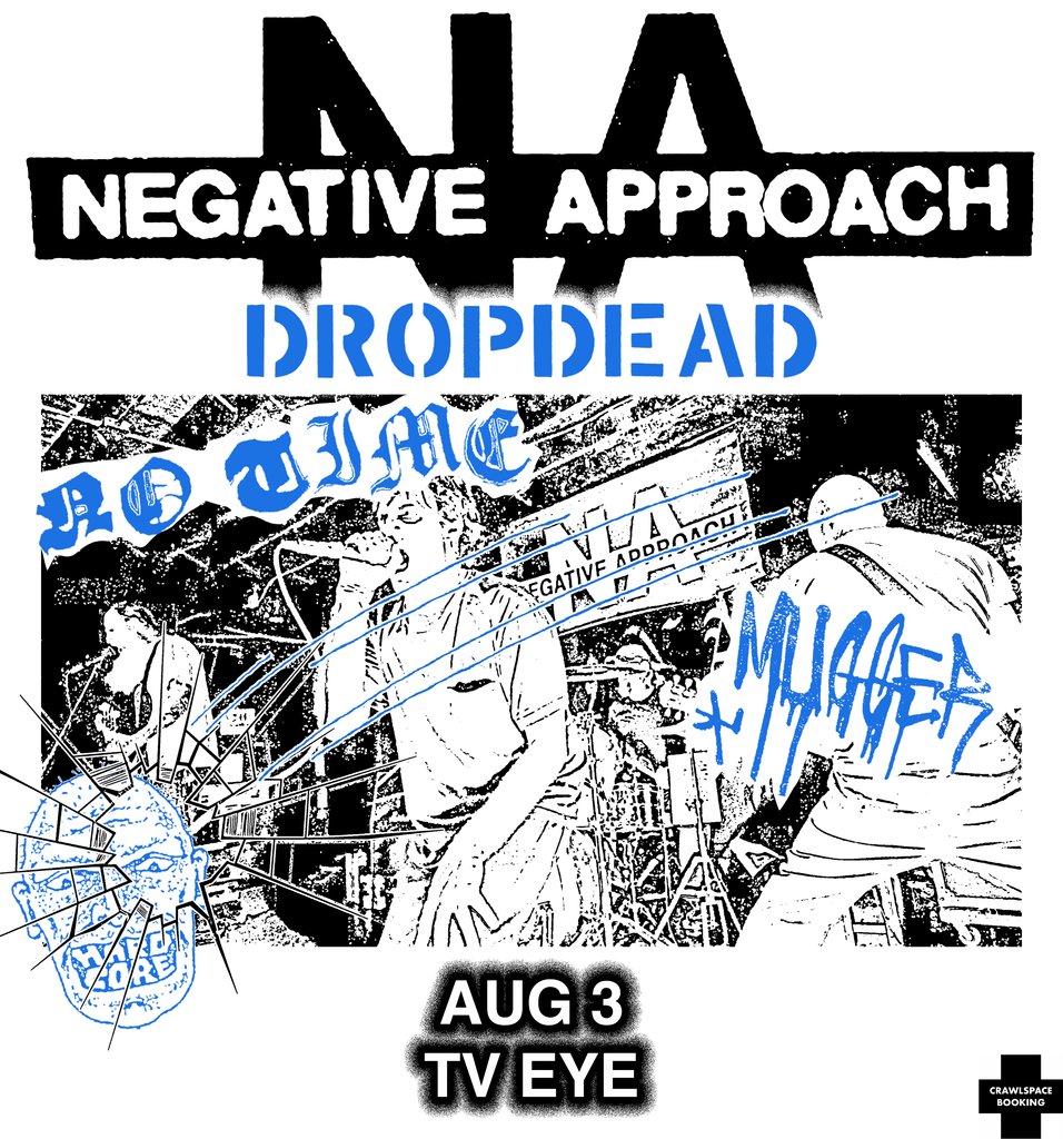ON SALE NOW: SAT 8/3 NEGATIVE APPROACH DROPDEAD NO TIME MUGGER ☄️ GET TIX: wl.seetickets.us/event/negative…