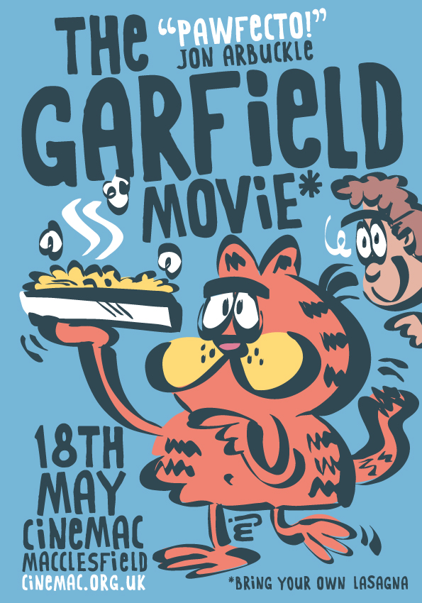 Here’s my Garfield poster for my local indie cinema @CinemacCinema in Macclesfield - PAWFECTO! :D