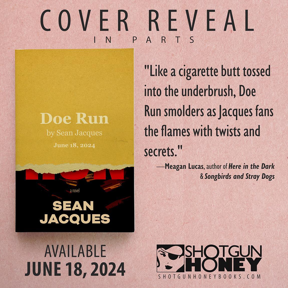 COVER REVEAL STRIP TEASE I've never done this before, but I had the pleasure of blurbing @seancjacques debut novel DOE RUN coming from @ShotgunHoney and now I get to show you a sexy little slice of the gorgeous cover by @RonEarl
