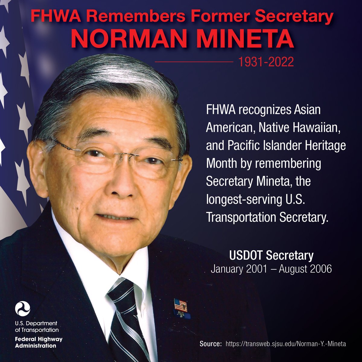 FHWA recognizes Asian American, Native Hawaiian, and Pacific Islander Heritage Month by remembering Secretary Norman Mineta, the longest-serving U.S. Transportation Secretary from 2001-2006. #APPIHeritageMonth
