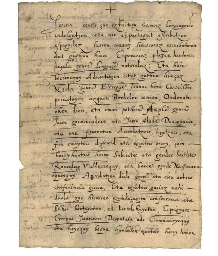 NEGOCIACIÓN EN EL PIRINEO 

1616 - “Señor: como usted no comprende la lengua francesa y como yo no sé escribir en español, por esa causa le escribiré esta carta en euskera, con la esperanza de que disfrutará con nuestra lengua natural”

Euskera, Lingua navarrorum
