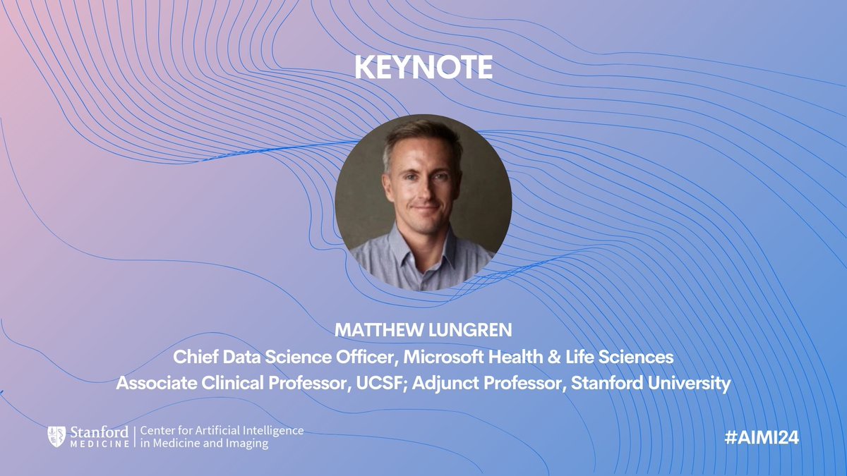 Beginning at 9:15 a.m.: @Microsoft's @mattlungrenMD's keynote presentation at #AIMI24! #AIMISymposium