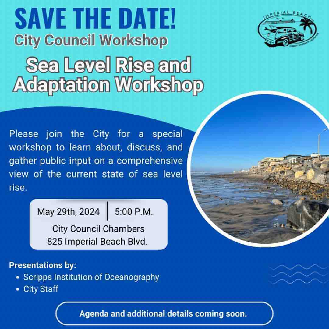 Please join the City of Imperial Beach on May 29th at 5:00 p.m. for a special workshop to discuss & gather public input on a comprehensive view of the current state of sea level rise. #imperialbeach #sealevelrise #climatechange #climateresilience #california #coastal