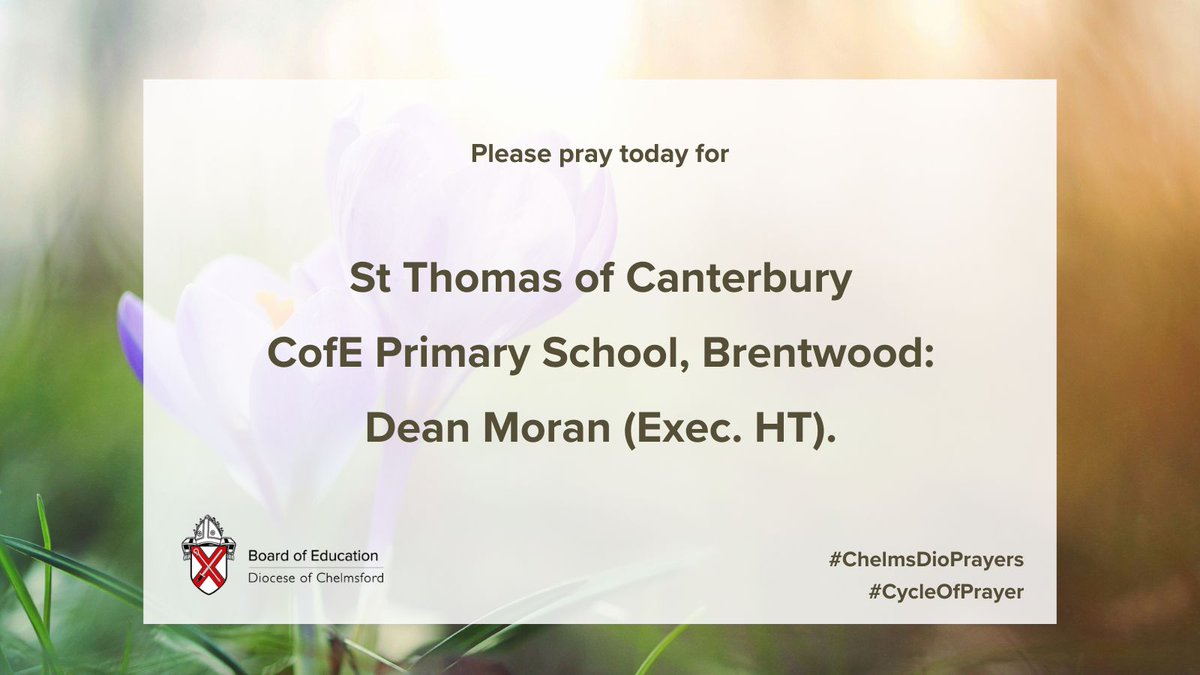 Please pray for: St Thomas of Canterbury CofE Primary School in Brentwood: Dean Moran (Exec HT). #CycleOfPrayer #ChelmsDioPrayers