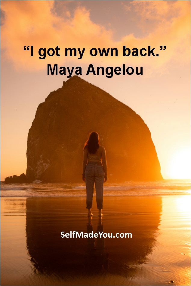 “I got my own back.” Maya Angelou #SelfEmpowerment #PersonalDevelopment