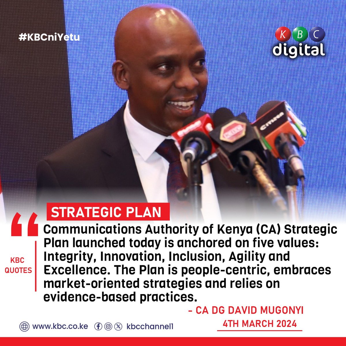'Communications Authority of Kenya (CA) Strategic Plan launched today is anchored on five values: Integrity, Innovation, Inclusion, Agility and Excellence.' - CA DG David Mugonyi #KBCniYetu ^RO