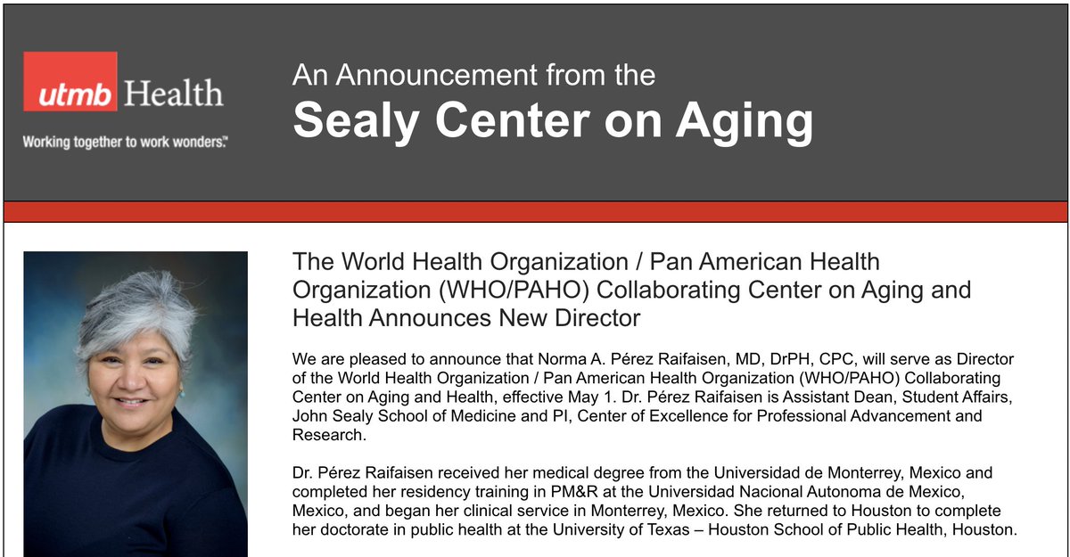 We are pleased to announce thatNorma A. Pérez Raifaisen, MD, DrPH, CPC, will serve as Director of the World Health Organization / Pan American Health Organization (WHO/PAHO) Collaborating Center on Aging and Health, effective May 1. utmb.edu/scoa/home/2024…
