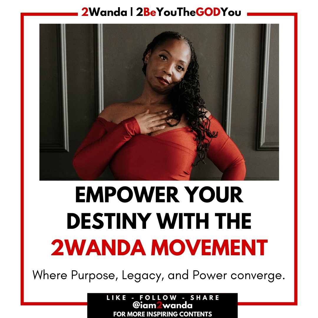 Empower your journey with Purpose, Legacy, and Power, and leave an indelible mark on the world. 

Join the 2Wanda Movement. 💼 

🌐 2wandacarrigan.com

#2BeYouTheGODYOU #2WandaPromoter #CatalystForChange #AmplifyYourImpact #2WandaBrandsImpact  #Destiny #Believe