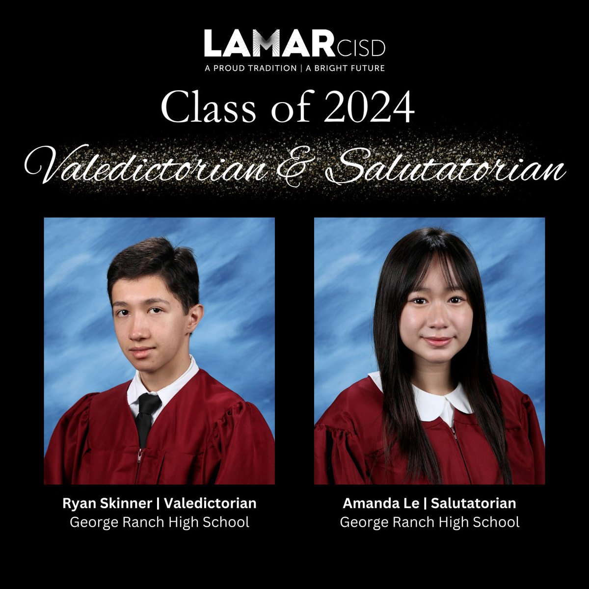 Introducing the George Ranch High School Class of 2024 Valedictorian & Salutatorian. 🎉 Valedictorian Ryan Skinner plans to attend the University of Texas and study business. Salutatorian Amanda Le plans to attend the University of Texas at Austin and study computer science.