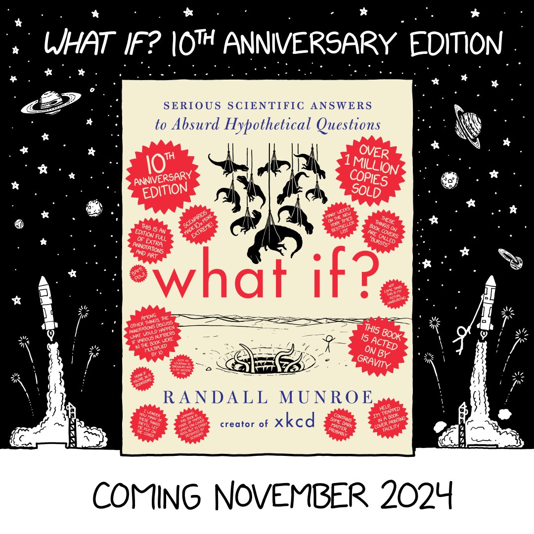 Excited to share the cover for the special 10th anniversary edition of WHAT IF?—revised and annotated with brand-new illustrations and answers to important questions you never thought to ask.

Coming from @DeyStreet November 2024! Preorder your copy: xkcd.com/what-if/