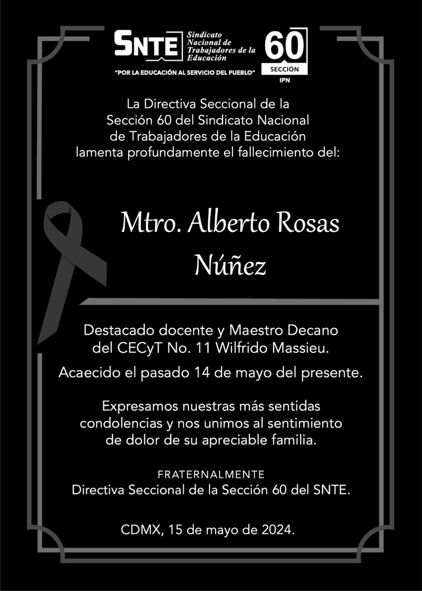 La #Sección60SNTEIPN lamenta profundamente la pena que embarga a la familia del Mtro. Alberto Rosas Núñez, destacado docente y Maestro Decano del @CECyT11_WM.
Acaecido el pasado 14 de mayo del presente.
Descanse en paz🕊