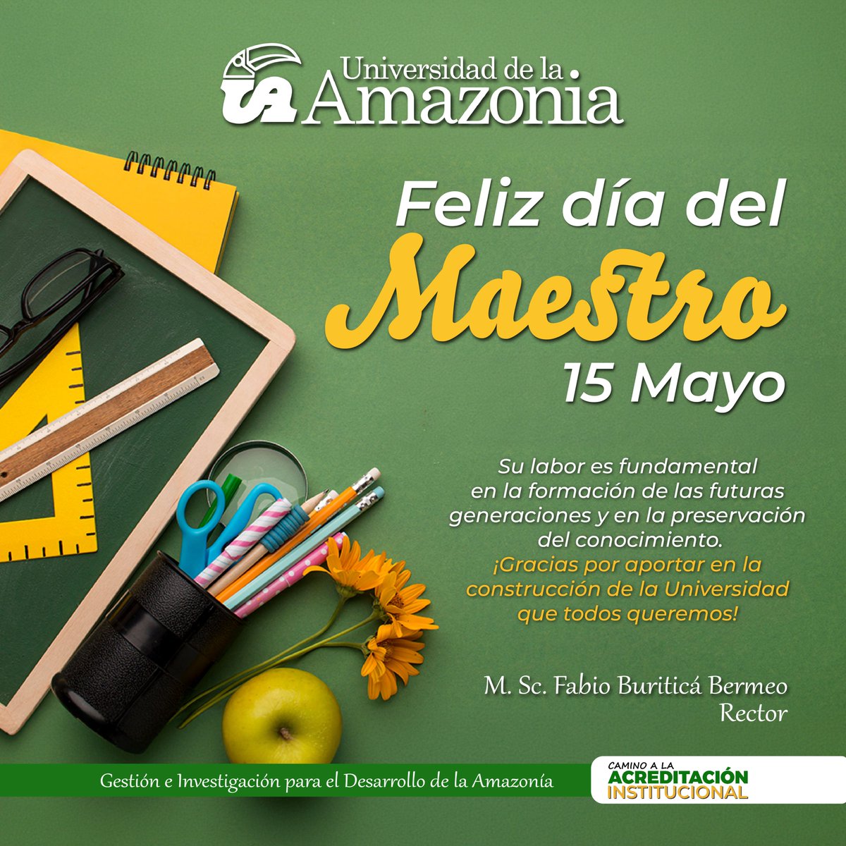 Feliz día del maestro, su labor es fundamental en la formación de las futuras generaciones y en la preservación del conocimiento. ¡Gracias por aportar en la construcción de la Universidad que todos queremos! #GestiónEInvestigaciónParaElDesarrolloDeLaAmazonía