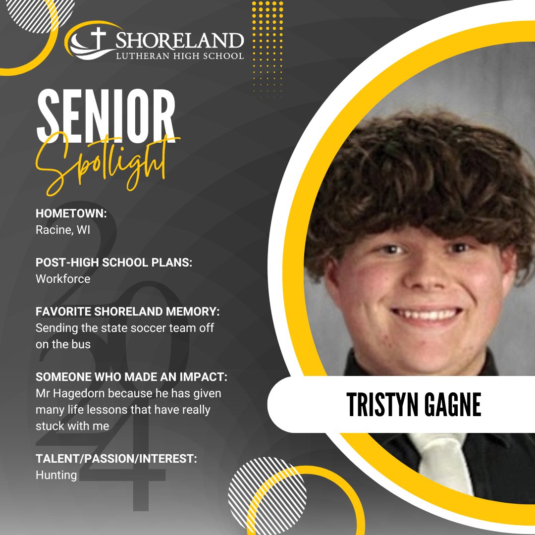 Shoreland Lutheran High School: Class of 2024
𝑻𝒓𝒊𝒔𝒕𝒚𝒏 𝑮𝒂𝒈𝒏𝒆

#Classof2024 #SeniorSpotlight #ShorelandSeniorSpotlight