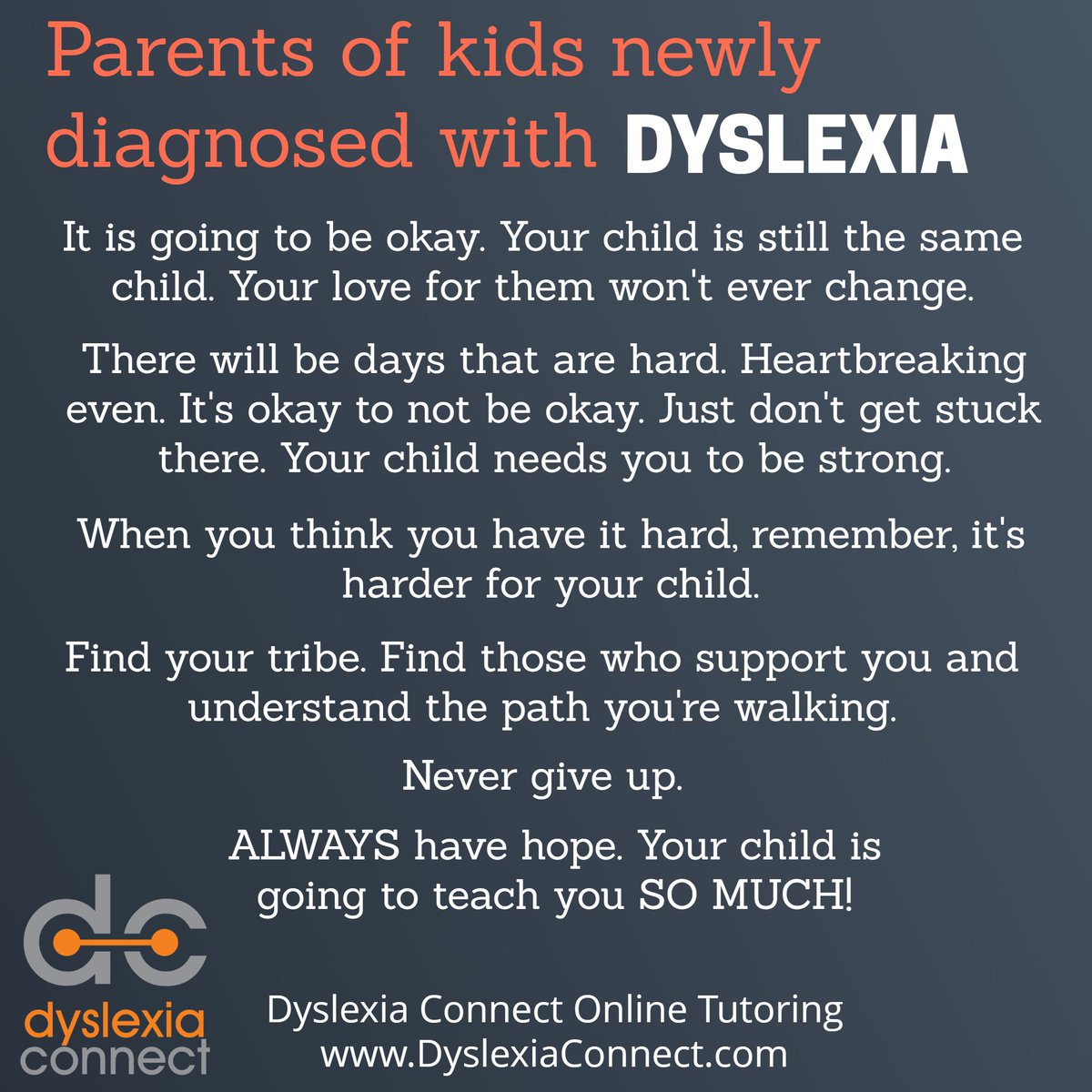 Words of advice from the parent of a child who has dyslexia. DyslexiaConnect.com #dyslexia #adhd #dysgraphia