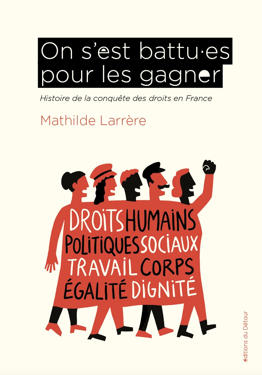 Je sors à la fin de l’été un livre qui rassemble toutes les luttes pour tous les droits en France depuis la Révolution Française (toujours en collaboration avec le merveilleux @FredSochard @DuDetour