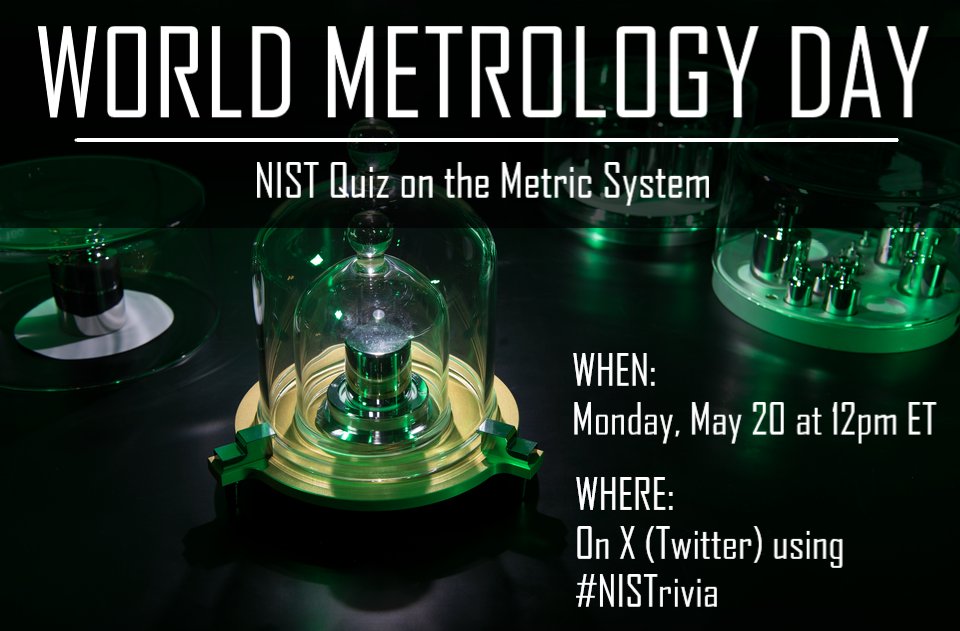In honor of World Metrology Day, NIST is hosting a quiz on the SI (metric) units and their abbreviations! It will consist of 10 questions followed by a hint before answers are revealed. Start studying up on the SI units and their abbreviations.

#WorldMetrologyDay #NISTrivia