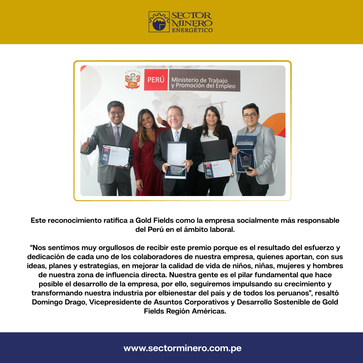 Sector Minero (@sector_minero) on Twitter photo Empresa productora de oro recibió esta distinción gracias a su excelente gestión en prevención de riesgos, seguridad laboral, capacitación y desarrollo profesional, y estrategias para evitar el acoso sexual y hostigamiento laboral. #mineriaperu
Fuente: <a href="/GoldFieldsPer/">Gold Fields en Perú 🇵🇪</a> Empresa productora de oro recibió esta distinción gracias a su excelente gestión en prevención de riesgos, seguridad laboral, capacitación y desarrollo profesional, y estrategias para evitar el acoso sexual y hostigamiento laboral. #mineriaperu
Fuente: <a href="/GoldFieldsPer/">Gold Fields en Perú 🇵🇪</a>