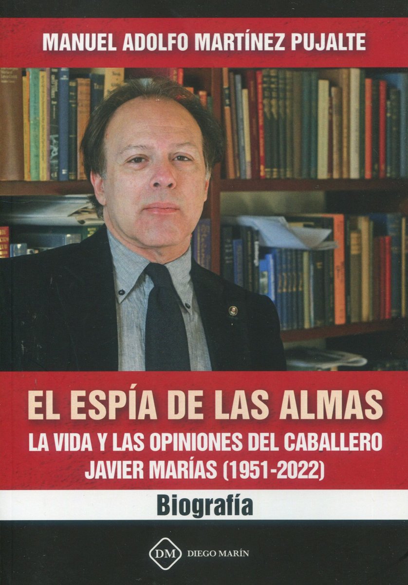 historiador's tweet photo. Por este libro, "El espía de las almas. La vida y las opiniones del caballero Javier Marías (1951-2022)", de Manuel Adolfo Martínez Pujalte, no pienso esperar, lo voy a pedir por internet ahora mismo (además, dudo que llegue). Aún siento la ausencia, cada domingo por la mañana, de Javier Marías en la prensa dominical. Fue uno de los grandes columnistas en nuestro idioma que más y mejor leí. Uno del que aprendí muchísimo, aunque mis textos prueben lo contrario. Además, si no me equivico, es la primera biografia completa que se publica del autor luego de su muerte en 2022. Una muerte muy sentida por todos. ¡Perversa Academia Sueca!