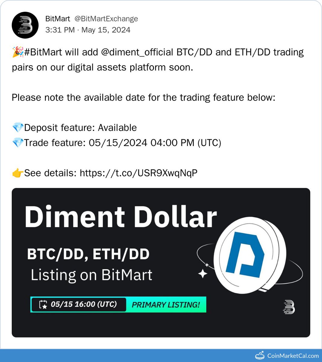 🆕 New Diment Dollar $DD event! 
 
15 May 2024 
BitMart Listing  
 
Source: coinmarketcal.com/en/event/bitma…