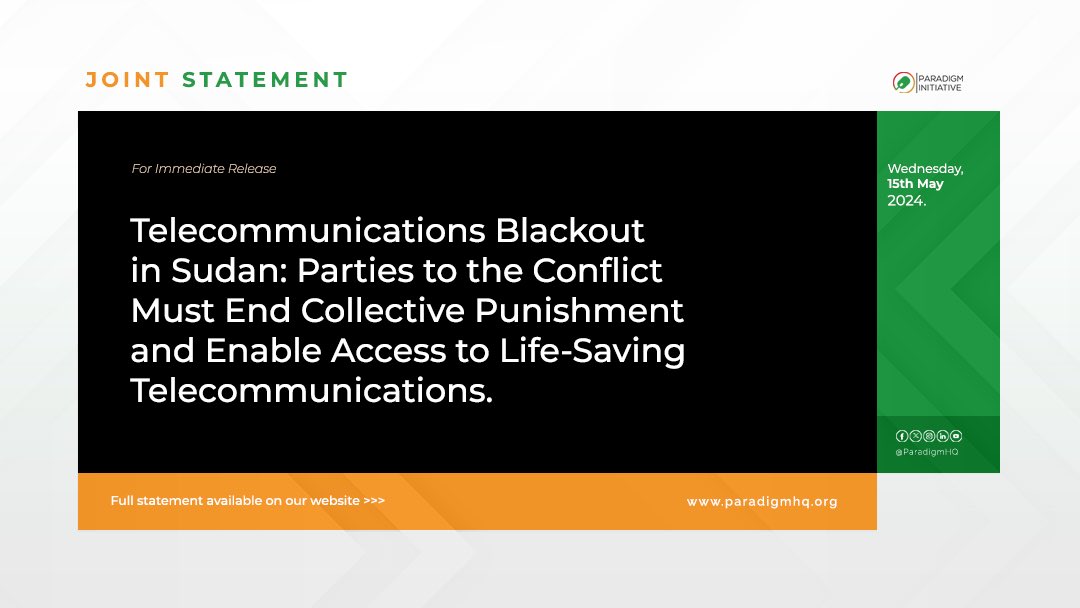 Telecommunications Blackout in Sudan: Parties to the Conflict Must End Collective Punishment and Enable Access to Life-Saving Telecommunications In the midst of the devastating humanitarian crisis that is fast deteriorating in #Sudan, Paradigm Initiative has joined 93 other