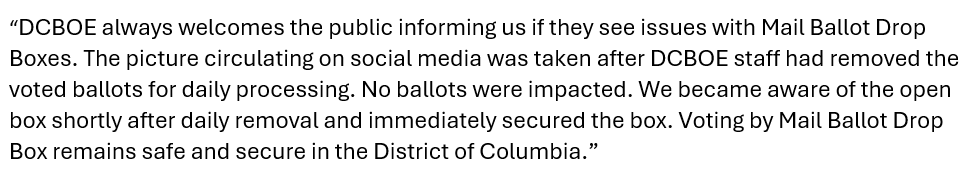 I asked the D.C. Board of Elections what happened here - they say this picture was taken after ballots were removed for daily processing. 'We became aware of the open box shortly after daily removal and immediately secured the box.' Full statement: