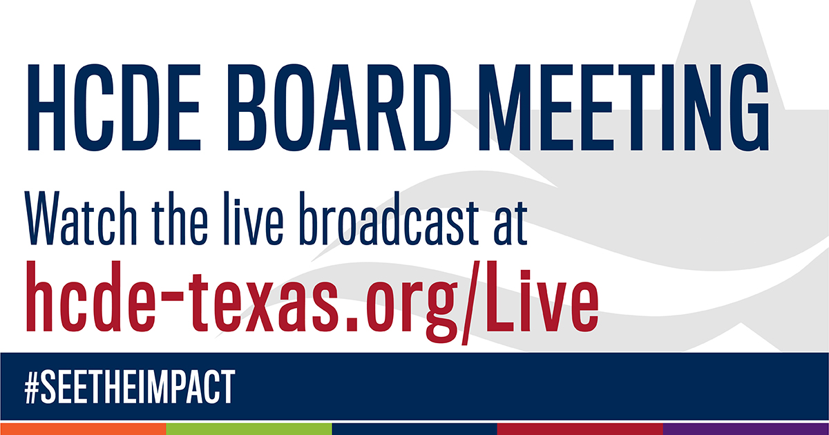 HCDE's regular monthly board meeting begins at 1 p.m. Visit hcde-texas.org/Agenda to view the full meeting agenda. Watch the live broadcast at hcde-texas.org/Live. #SeeTheImpact