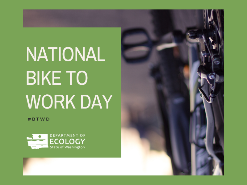 Ecology promotes bicycling to work! On National bike to work day #BTWD we offer that if you live within 4 miles of your office, (anywhere in the state), bicycling is the quickest way to work! Biking to work is an excellent daily exercise & a great way to reduce work-day stress!