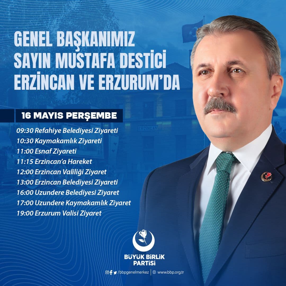 Genel Başkanımız Sayın Mustafa Destici'nin 16 Mayıs Perşembe günü ziyaret gerçekleştireceği Erzincan ve Erzurum programı.