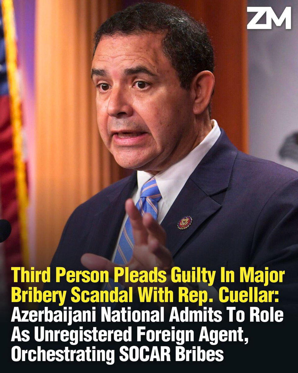 ZartonkMedia's tweet photo. Third Person Pleads Guilty In Major Bribery Scandal With Rep. Cuellar: Azerbaijani National Admits To Role As Unregistered Foreign Agent, Orchestrating SOCAR Bribes https://t.co/0aPPLTCiSL
