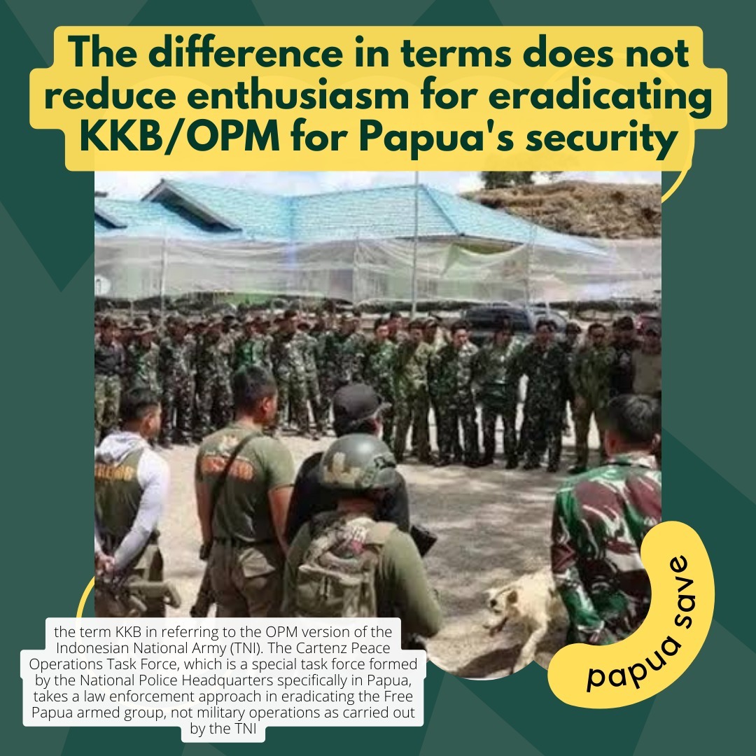 The difference in terms between KKB (Polri) and OPM (TNI) for Papuan Separatist Group does not reduce enthusiasm for eradicating KKB/OPM for Papua’s Security

#Papua #PapuaNKRI #PapuaIndonesia #Westpapuan #PapuaIsIndonesia #PapuaMaju #EradicateOPM #OPMKillers #SavePapua