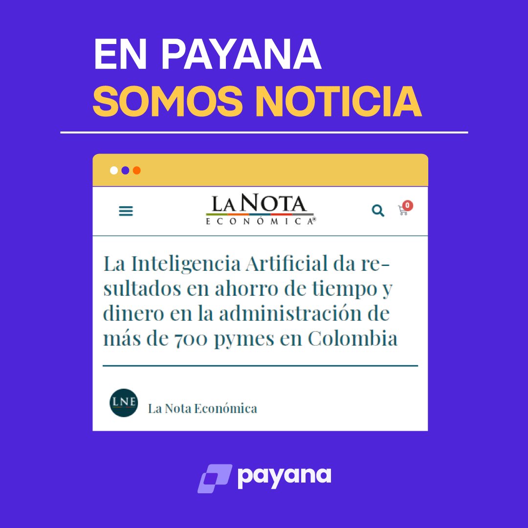 Payana_Col's tweet photo. El poder de la #IA ya está cambiando la forma de administrar más de 700 pymes en Colombia gracias a Payana como lo reporta esta publicación de La Nota Económica @RevistaLNE👉🏻 https://t.co/EULvOgBeDX

#Pymes #empresascolombianas #contadores #eficienciaadministrativa #Payana https://t.co/NJNmkndRl7