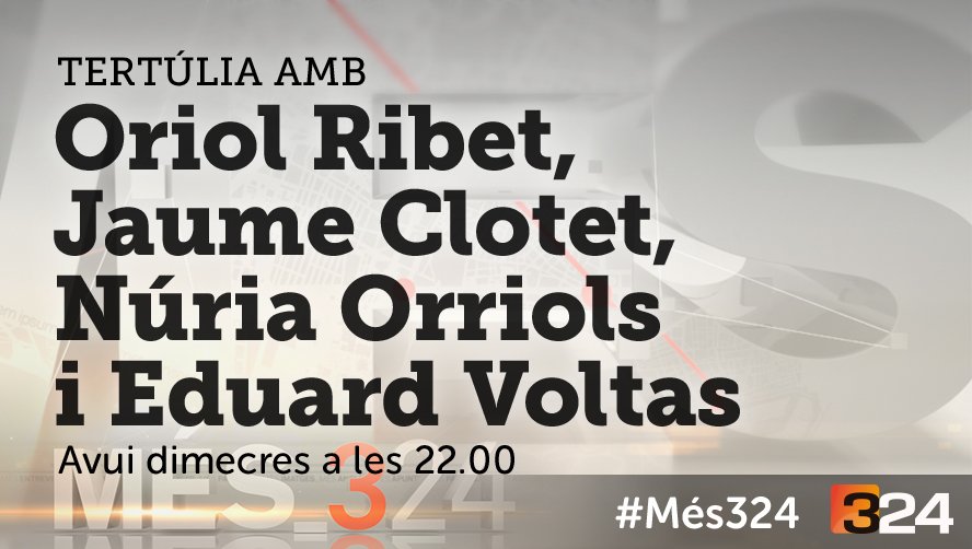 #Més324 22h. @324cat i reemissió a TV3 @som3cat amb @jaumeclotet Eduard Voltes @nuriaorrg @oriolribet