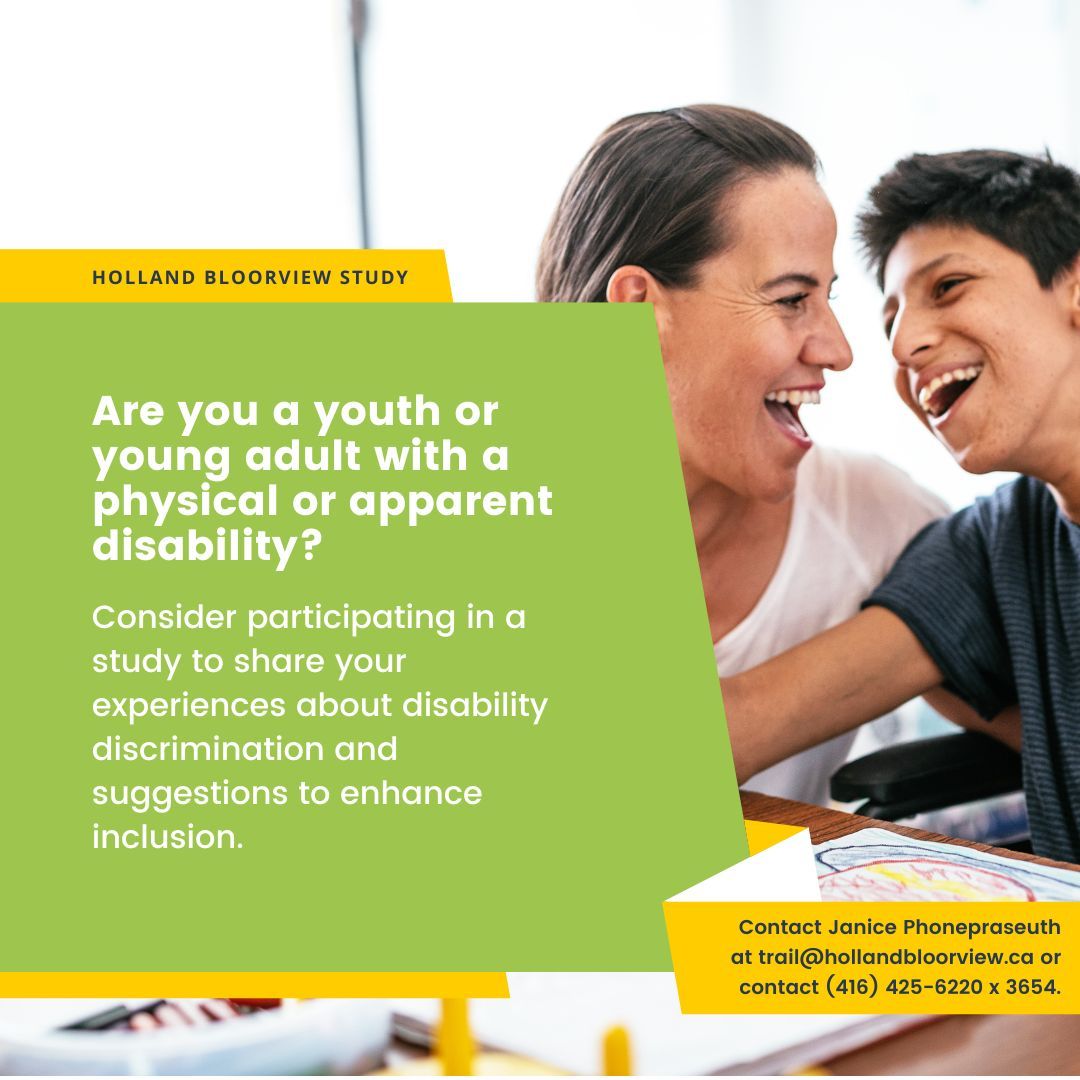 Share your personal experiences related to disability discrimination and provide suggestions to improve inclusion. The Holland Bloorview Study aims to explore the experiences of youth with disabilities. To learn more, contact trail@hollandbloorview.ca or (416) 425-6220.