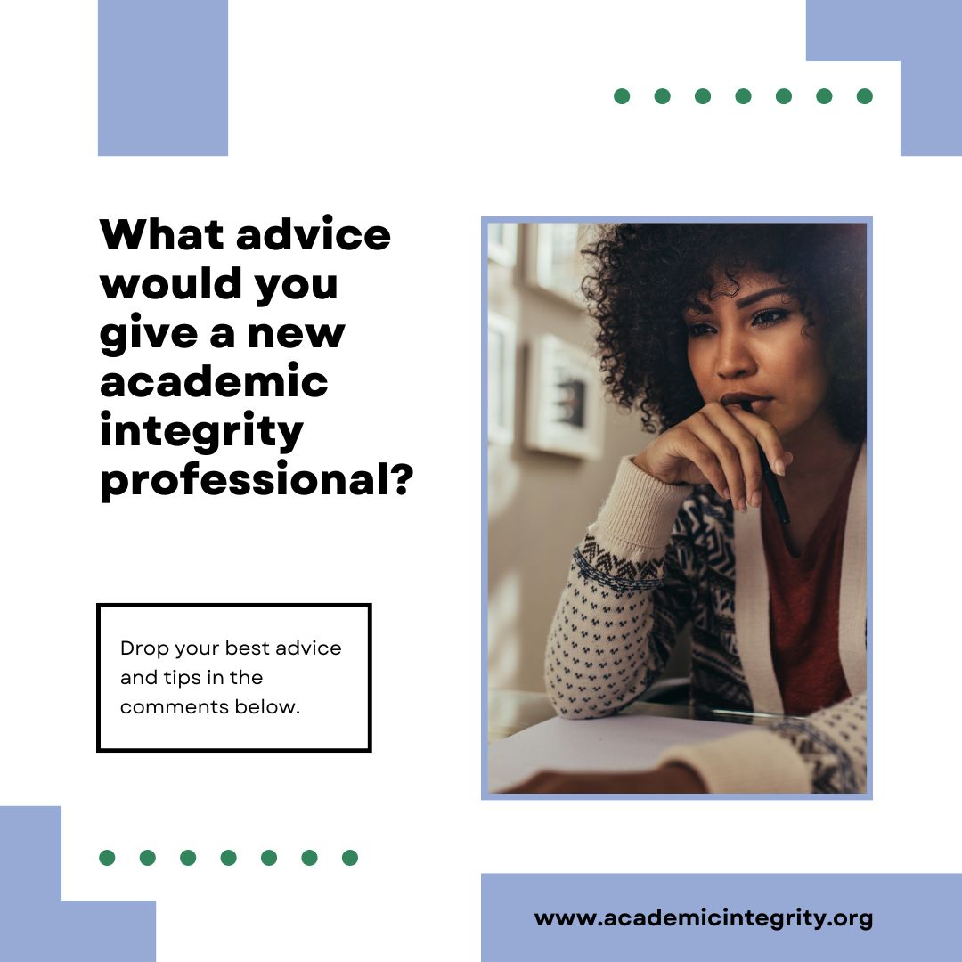As many universities wrap up one semester and prepare to begin another, what advice would you share with someone who is new to an academic integrity position? Drop your best tips and advice in the comments below. #integritymatters