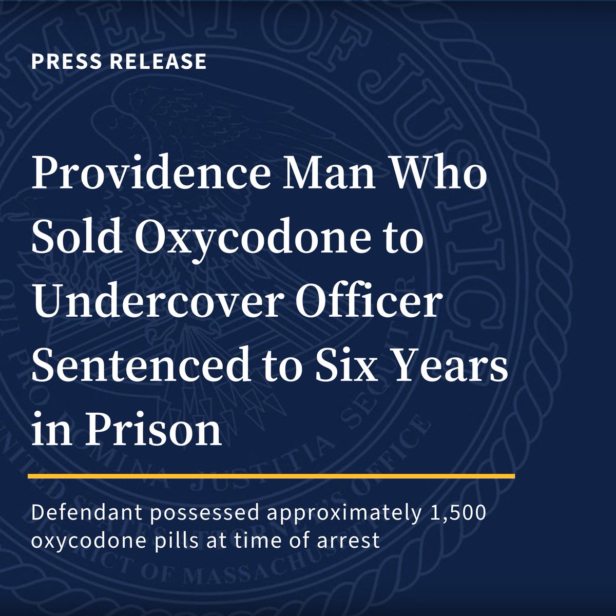 A Providence man who sold oxycodone to an undercover officer sentenced to 6 years in prison. At the time of his arrest, the defendant was in possession of approximately 1,500 oxycodone pills. 🔗justice.gov/usao-ma/pr/pro…