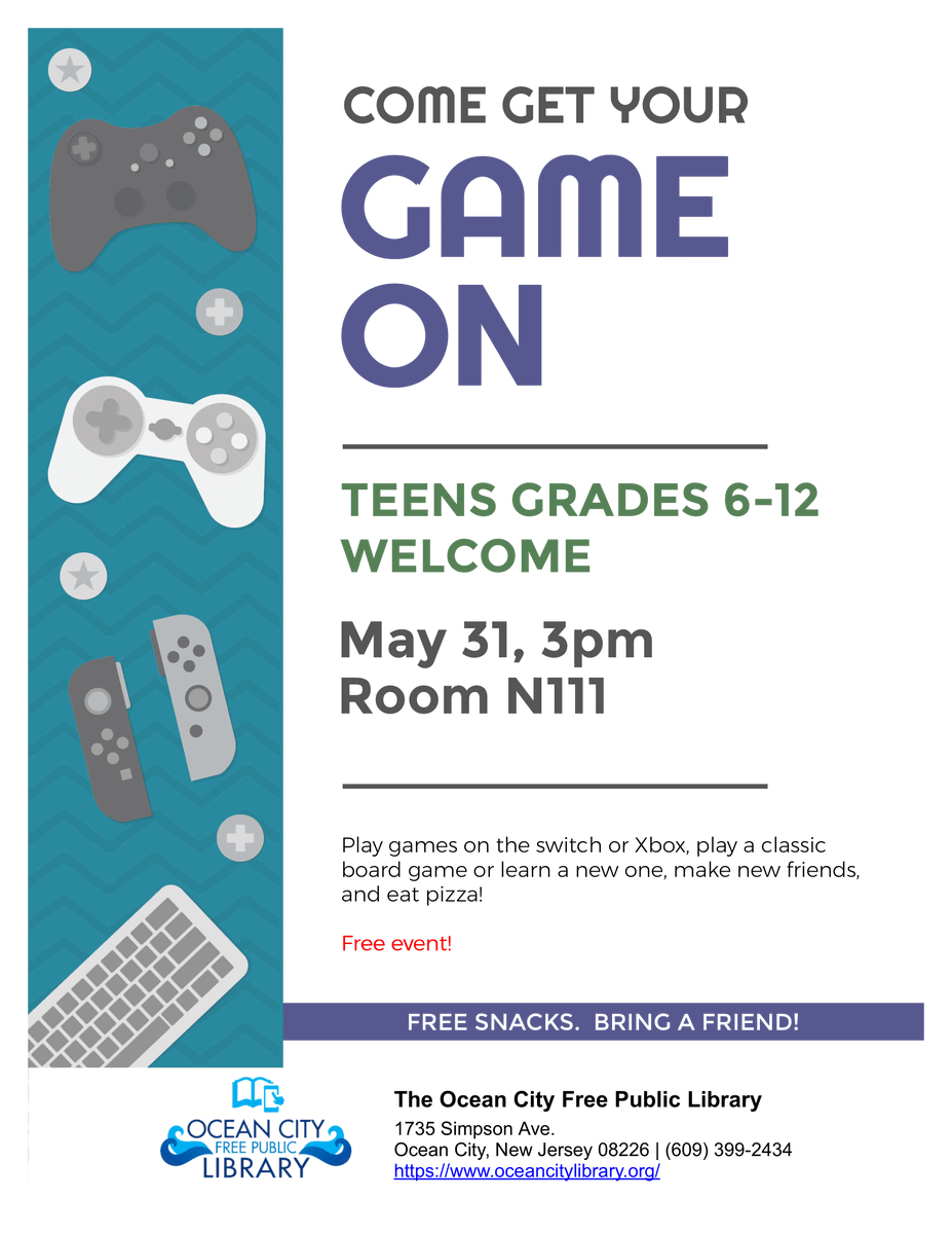 𝗬𝗼𝘂𝗻𝗴 𝗔𝗱𝘂𝗹𝘁 𝗚𝗮𝗺𝗲 𝗗𝗮𝘆 🎮🎲
Friday, May 31st at 3pm in Room N111
Grades 6-12

Play games on the Switch or Xbox, play a classic board game or learn a new one, make new friends, and eat pizza. For more info email: sara@oceancitylibrary.org

#OCFPL #OCNJ